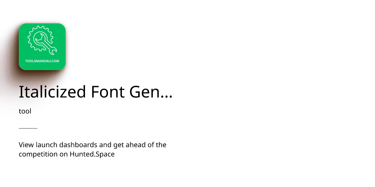 Italicized Font Generator - tool | Product Hunt Launch Dashboard
